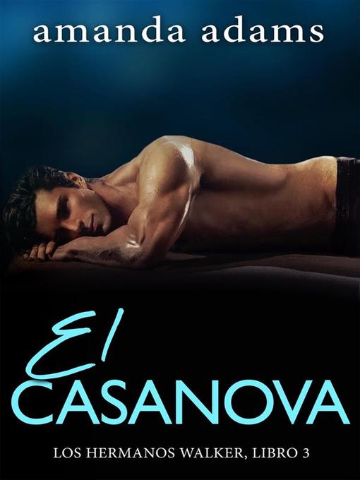 Title details for El Casanova by Amanda Adams - Available